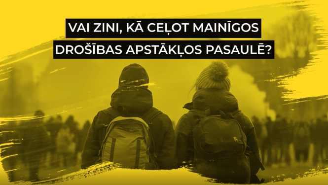 Vai zini, kā ceļot mainīgos drošības apstākļos pasaulē?