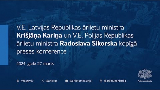 Latvijas ārlietu ministra un Polijas ārlietu ministra kopīgā preses konference