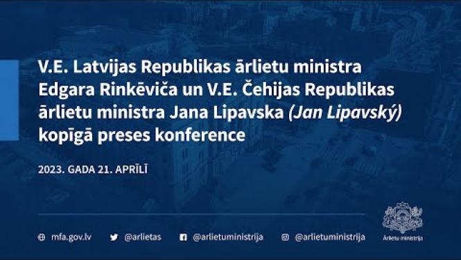 Latvijas ārlietu ministra E. Rinkēviča un Čehijas ārlietu ministra J. Lipavska preses konference