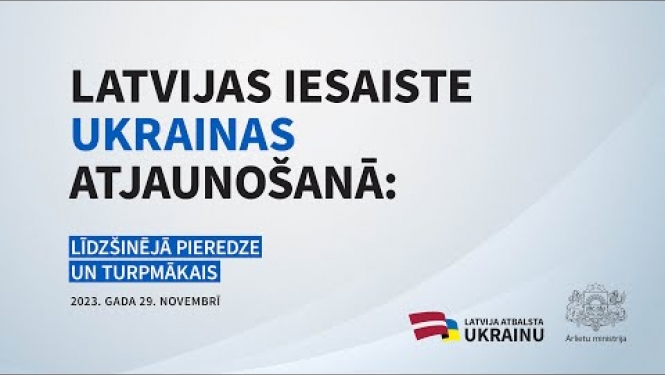 Latvijas iesaiste Ukrainas atjaunošanā: līdzšinējā pieredze un turpmākais