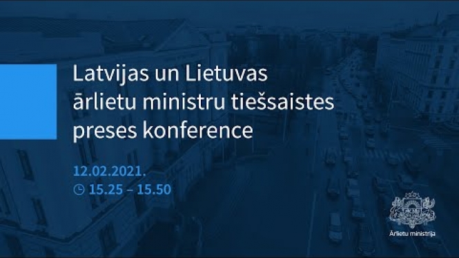 Latvijas un Lietuvas ārlietu ministru preses konference