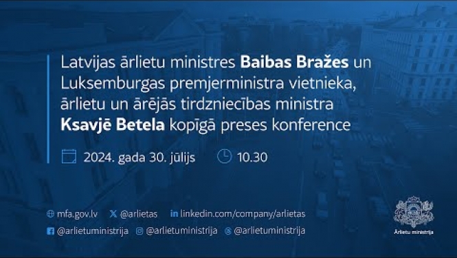 Latvijas ārlietu ministres un Luksemburgas premjerministra vietnieka kopīgā preses konference