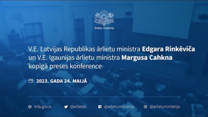 Latvijas ārlietu ministra un Igaunijas ārlietu ministra kopīgā preses konference