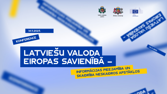 Konferences “Latviešu valoda Eiropas Savienībā – informācijas pieejamība un skaidrība neskaidros apstākļos” plakāts