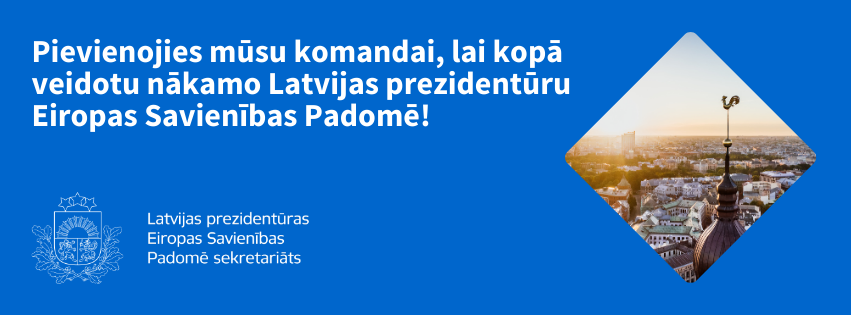 Pievienojies Latvijas prezidentūras Eiropas Savienības Padomē sekretariāta komandai!