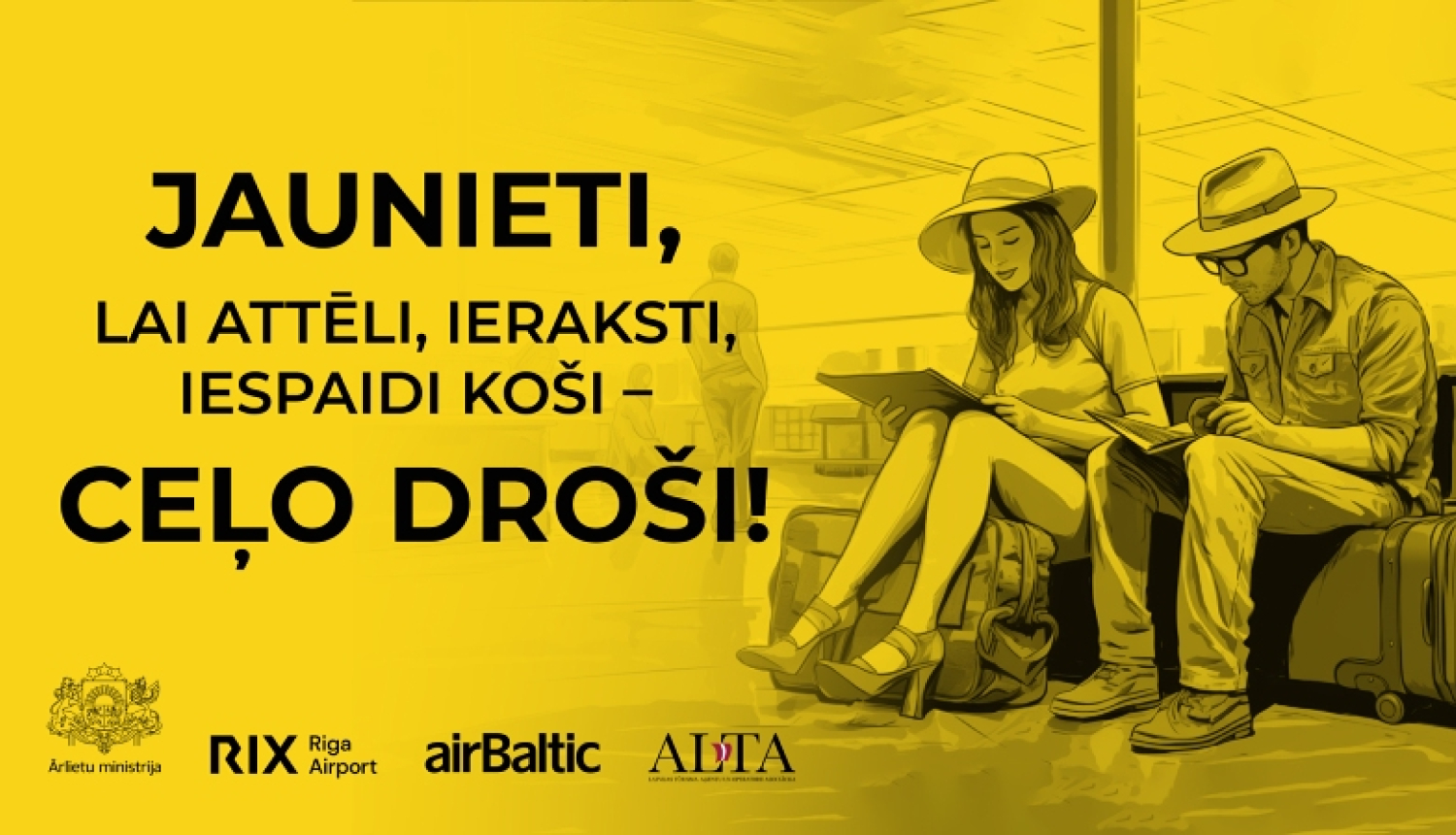 Ceļo droši kampaņas lozungs un attēls