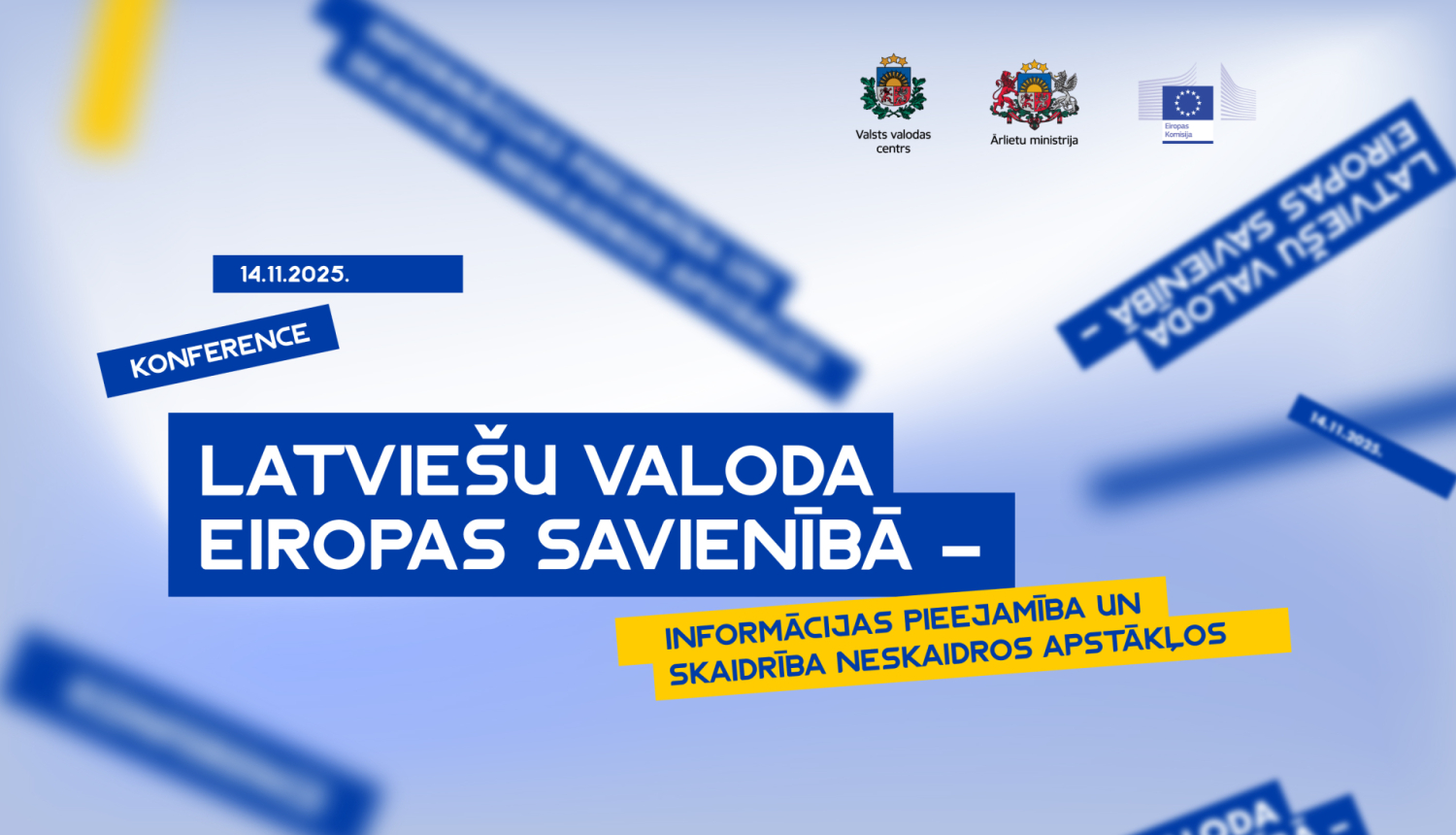 Konferences “Latviešu valoda Eiropas Savienībā – informācijas pieejamība un skaidrība neskaidros apstākļos” plakāts